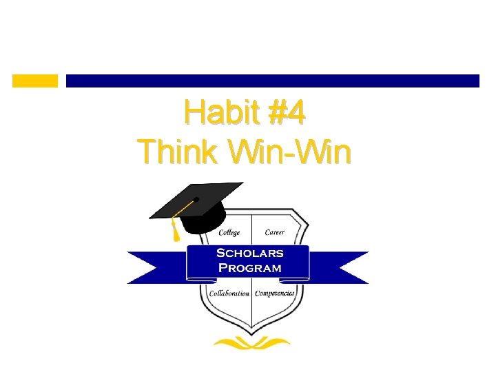 Habit #4 Think Win-Win 