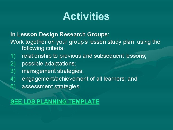 Activities In Lesson Design Research Groups: Work together on your group's lesson study plan
