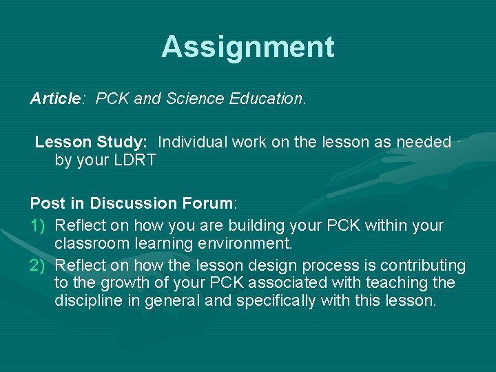 Assignment Article: PCK and Science Education. Lesson Study: Individual work on the lesson as