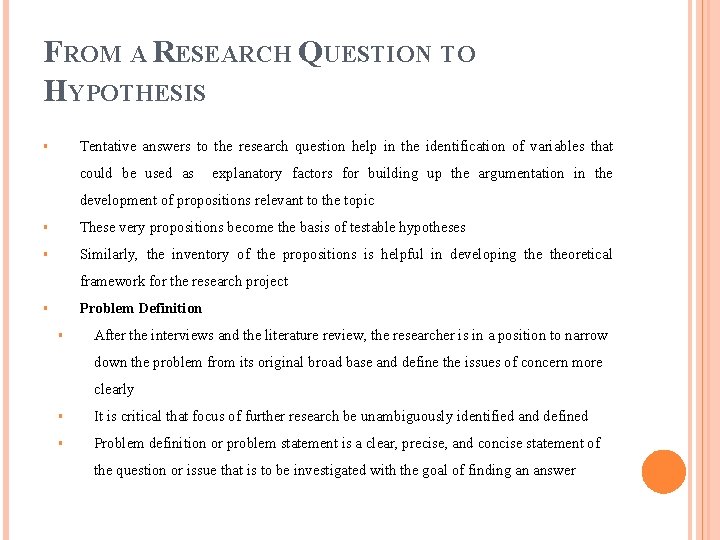 FROM A RESEARCH QUESTION TO HYPOTHESIS Tentative answers to the research question help in