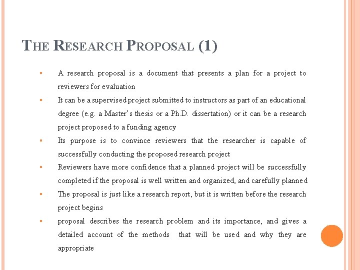 THE RESEARCH PROPOSAL (1) § A research proposal is a document that presents a