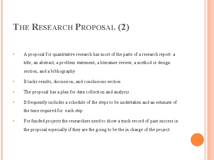 THE RESEARCH PROPOSAL (2) § A proposal for quantitative research has most of the