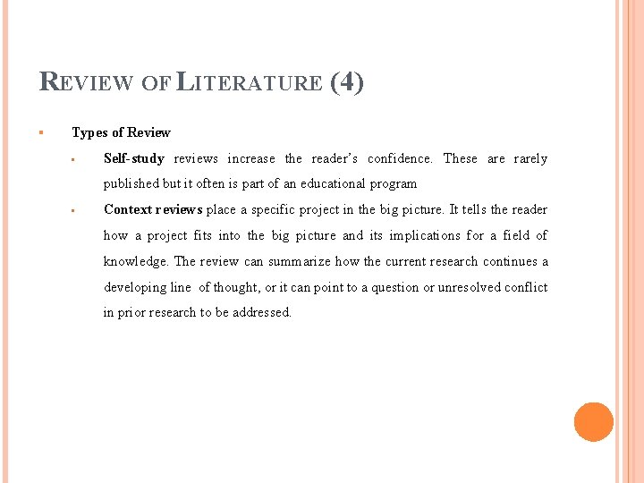 REVIEW OF LITERATURE (4) § Types of Review § Self-study reviews increase the reader’s