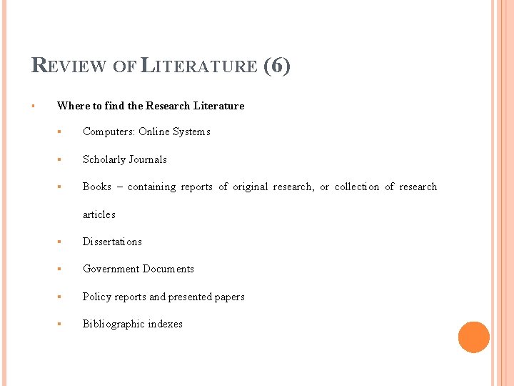 REVIEW OF LITERATURE (6) § Where to find the Research Literature § Computers: Online