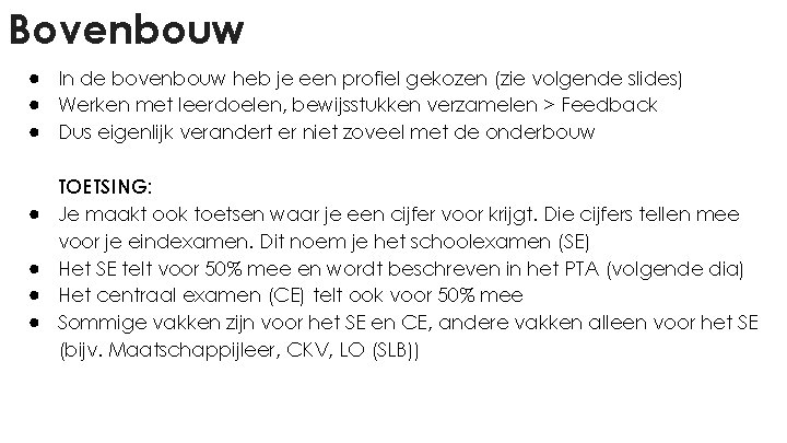 Bovenbouw ● In de bovenbouw heb je een profiel gekozen (zie volgende slides) ●