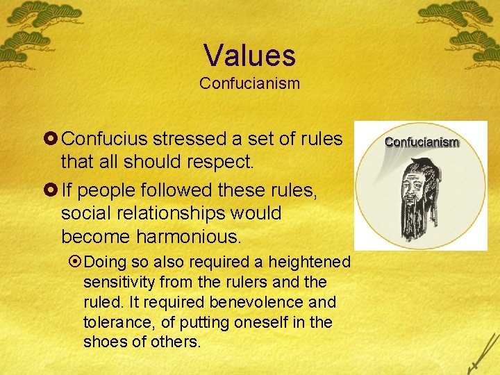 Values Confucianism £ Confucius stressed a set of rules that all should respect. £
