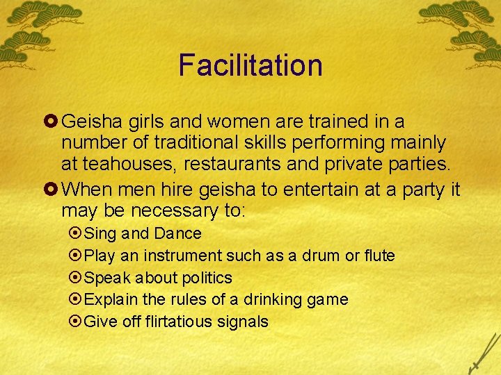 Facilitation £ Geisha girls and women are trained in a number of traditional skills