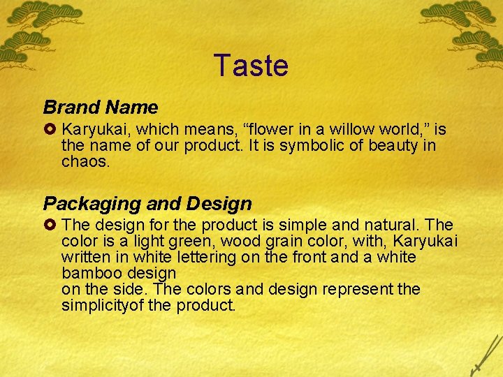 Taste Brand Name £ Karyukai, which means, “flower in a willow world, ” is