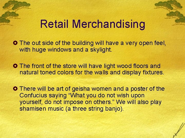 Retail Merchandising £ The out side of the building will have a very open