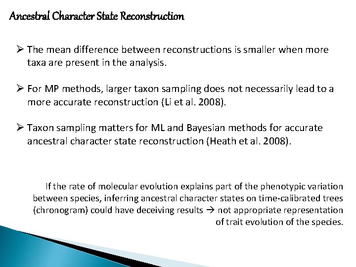 Ancestral Character State Reconstruction Ø The mean difference between reconstructions is smaller when more