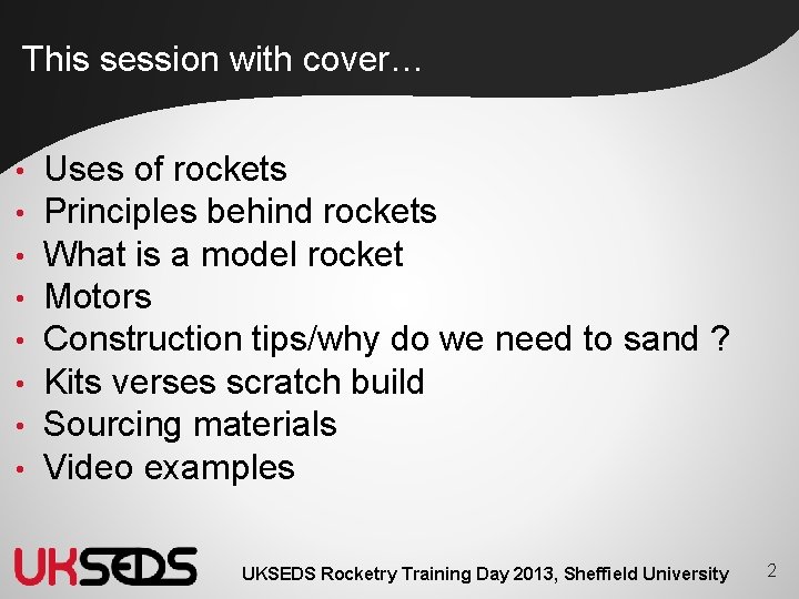 This session with cover… • • Uses of rockets Principles behind rockets What is