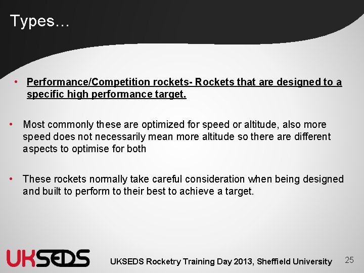 Types… • Performance/Competition rockets- Rockets that are designed to a specific high performance target.