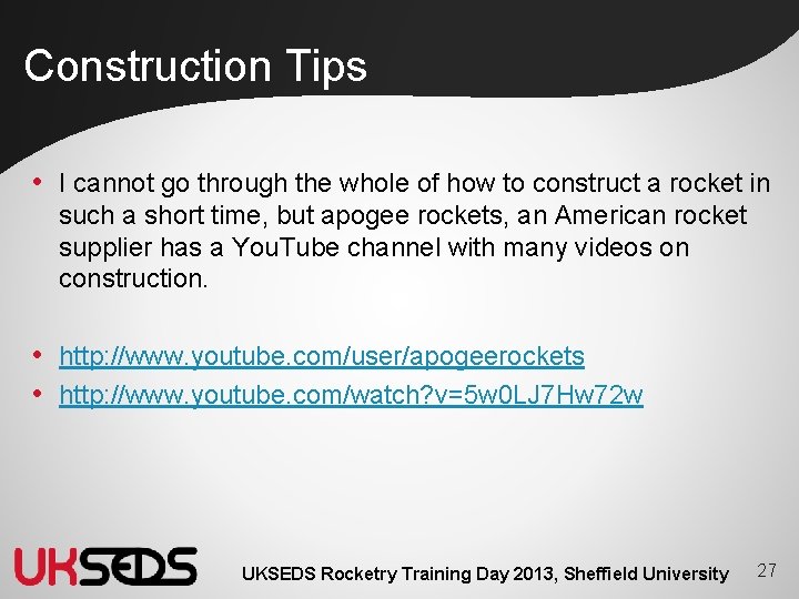 Construction Tips • I cannot go through the whole of how to construct a