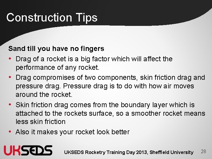 Construction Tips Sand till you have no fingers • Drag of a rocket is