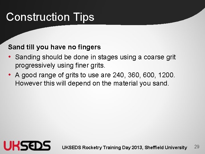 Construction Tips Sand till you have no fingers • Sanding should be done in Construction Tips Sand till you have no fingers • Sanding should be done in