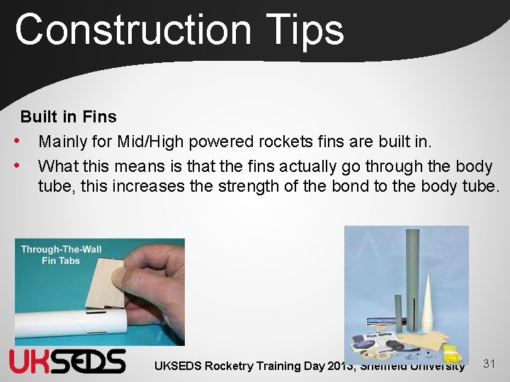 Construction Tips Built in Fins • Mainly for Mid/High powered rockets fins are built