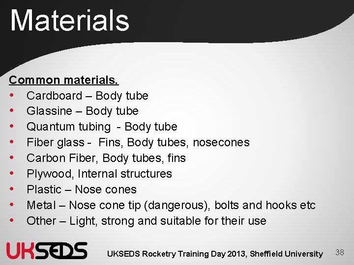 Materials Common materials. • Cardboard – Body tube • Glassine – Body tube •