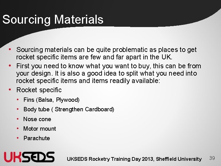 Sourcing Materials • Sourcing materials can be quite problematic as places to get rocket Sourcing Materials • Sourcing materials can be quite problematic as places to get rocket