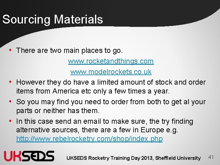 Sourcing Materials • There are two main places to go. www. rocketandthings. com www.