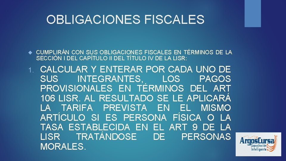 OBLIGACIONES FISCALES 1. CUMPLIRÁN CON SUS OBLIGACIONES FISCALES EN TÉRMINOS DE LA SECCIÓN I