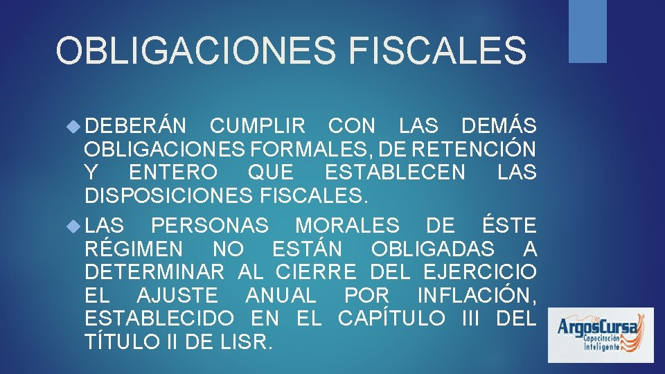 OBLIGACIONES FISCALES DEBERÁN CUMPLIR CON LAS DEMÁS OBLIGACIONES FORMALES, DE RETENCIÓN Y ENTERO QUE