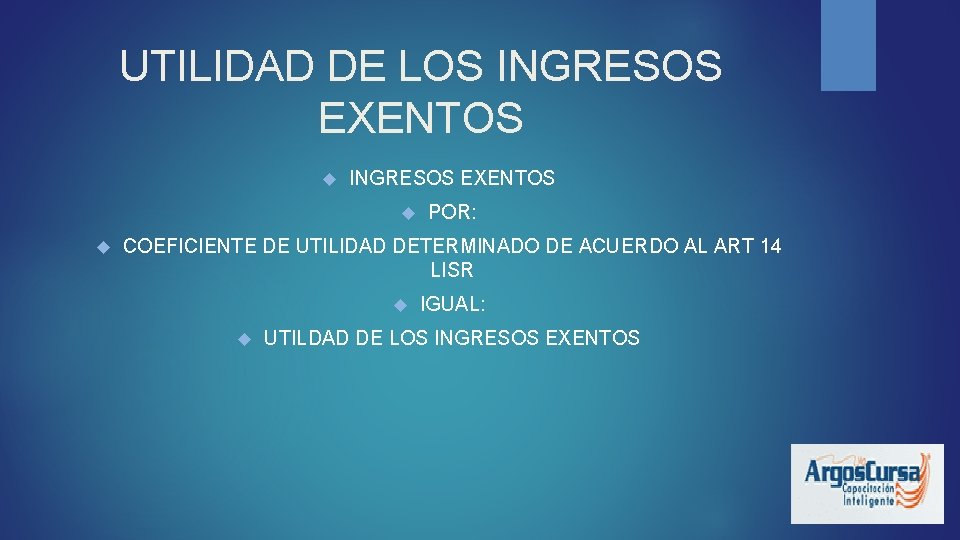 UTILIDAD DE LOS INGRESOS EXENTOS POR: COEFICIENTE DE UTILIDAD DETERMINADO DE ACUERDO AL ART