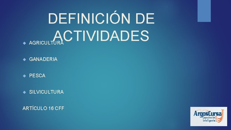 DEFINICIÓN DE ACTIVIDADES AGRICULTURA GANADERIA PESCA SILVICULTURA ARTÍCULO 16 CFF 