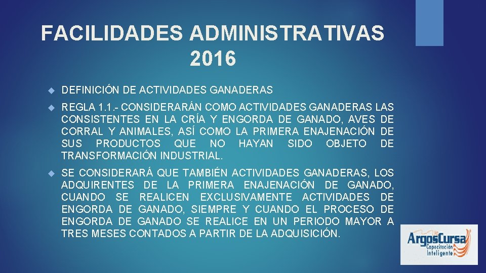 FACILIDADES ADMINISTRATIVAS 2016 DEFINICIÓN DE ACTIVIDADES GANADERAS REGLA 1. 1. - CONSIDERARÁN COMO ACTIVIDADES