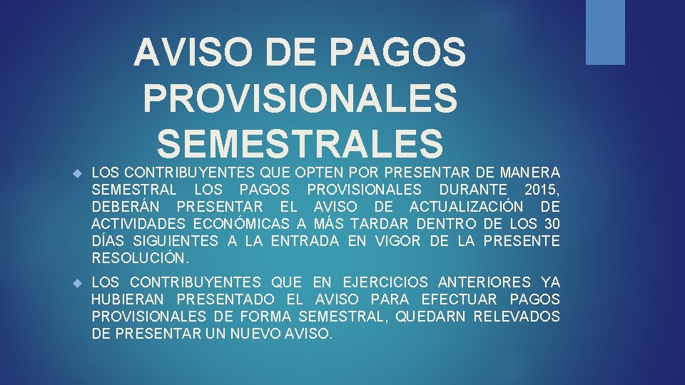 AVISO DE PAGOS PROVISIONALES SEMESTRALES LOS CONTRIBUYENTES QUE OPTEN POR PRESENTAR DE MANERA SEMESTRAL