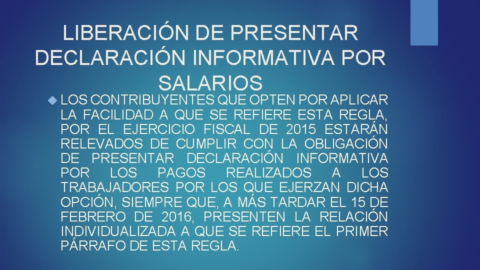 LIBERACIÓN DE PRESENTAR DECLARACIÓN INFORMATIVA POR SALARIOS LOS CONTRIBUYENTES QUE OPTEN POR APLICAR LA