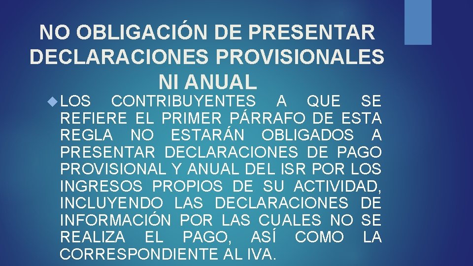 NO OBLIGACIÓN DE PRESENTAR DECLARACIONES PROVISIONALES NI ANUAL LOS CONTRIBUYENTES A QUE SE REFIERE