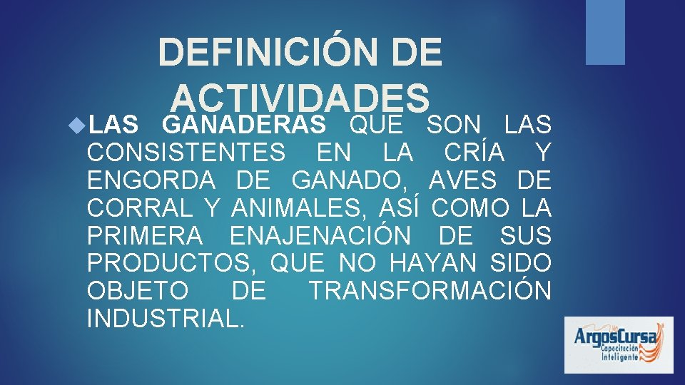  LAS DEFINICIÓN DE ACTIVIDADES GANADERAS QUE SON LAS CONSISTENTES EN LA CRÍA Y