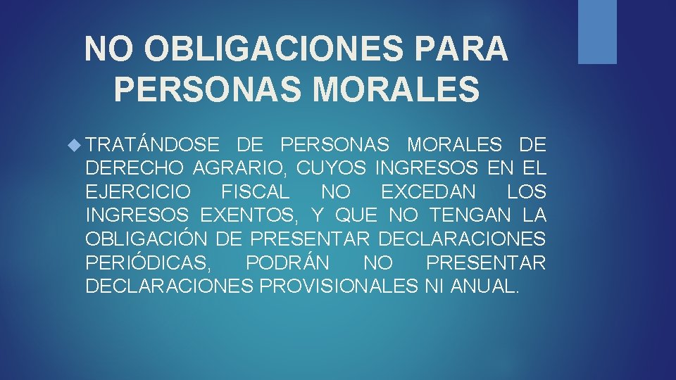 NO OBLIGACIONES PARA PERSONAS MORALES TRATÁNDOSE DE PERSONAS MORALES DE DERECHO AGRARIO, CUYOS INGRESOS