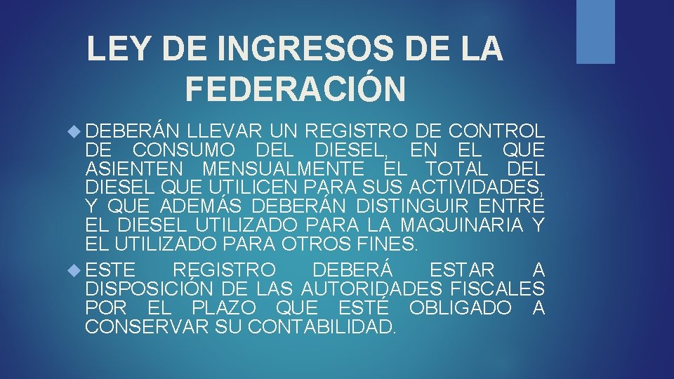 LEY DE INGRESOS DE LA FEDERACIÓN DEBERÁN LLEVAR UN REGISTRO DE CONTROL DE CONSUMO