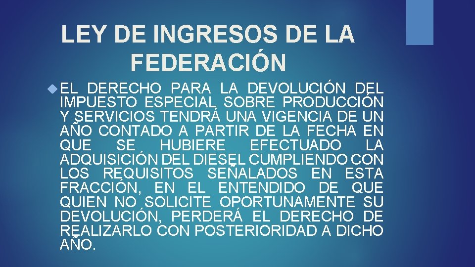 LEY DE INGRESOS DE LA FEDERACIÓN EL DERECHO PARA LA DEVOLUCIÓN DEL IMPUESTO ESPECIAL