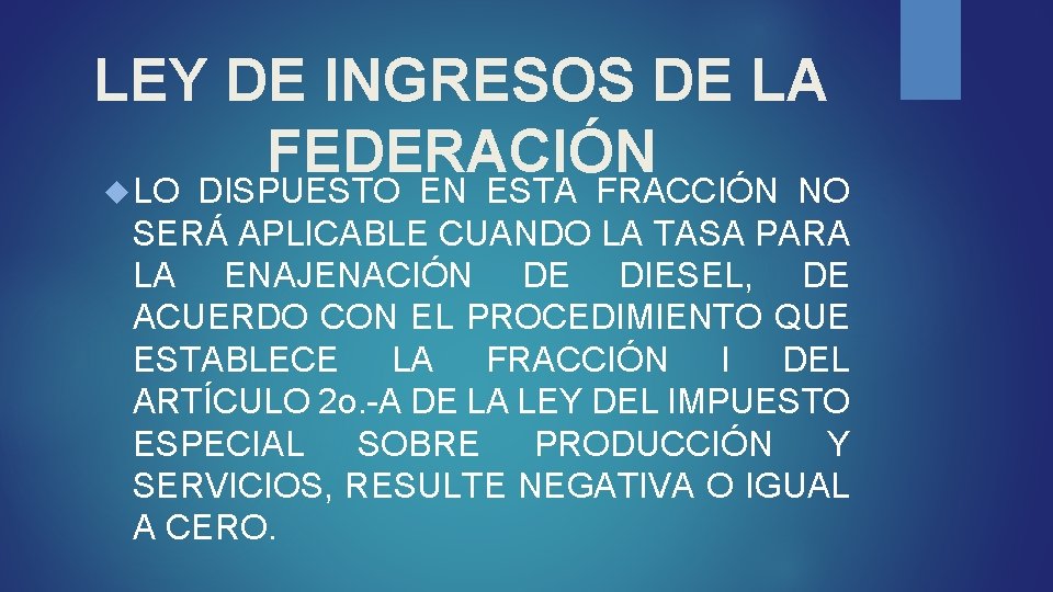 LEY DE INGRESOS DE LA FEDERACIÓN LO DISPUESTO EN ESTA FRACCIÓN NO SERÁ APLICABLE