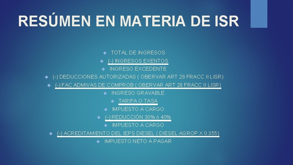 RESÚMEN EN MATERIA DE ISR TOTAL DE INGRESOS (-) INGRESOS EXENTOS INGRESO EXCEDENTE (-)