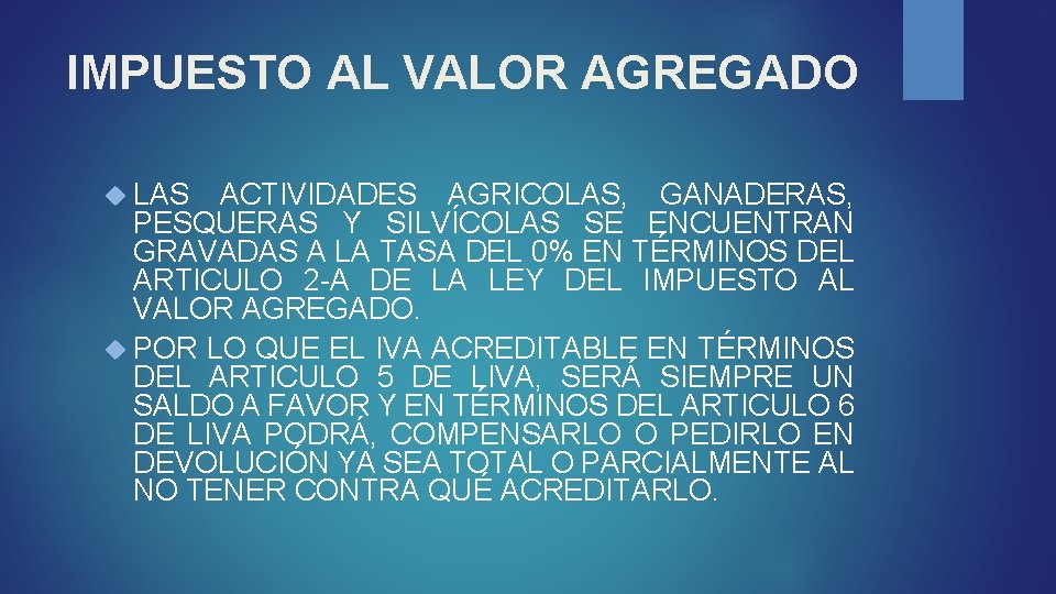 IMPUESTO AL VALOR AGREGADO LAS ACTIVIDADES AGRICOLAS, GANADERAS, PESQUERAS Y SILVÍCOLAS SE ENCUENTRAN GRAVADAS