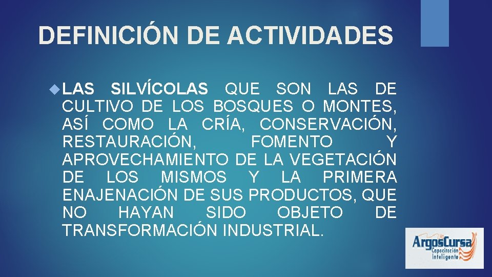 DEFINICIÓN DE ACTIVIDADES LAS SILVÍCOLAS QUE SON LAS DE CULTIVO DE LOS BOSQUES O