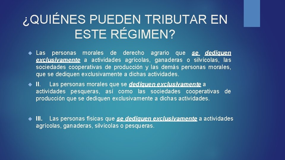 ¿QUIÉNES PUEDEN TRIBUTAR EN ESTE RÉGIMEN? Las personas morales de derecho agrario que se