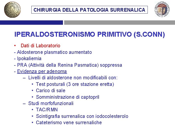 CHIRURGIA DELLA PATOLOGIA SURRENALICA IPERALDOSTERONISMO PRIMITIVO (S. CONN) • Dati di Laboratorio - Aldosterone