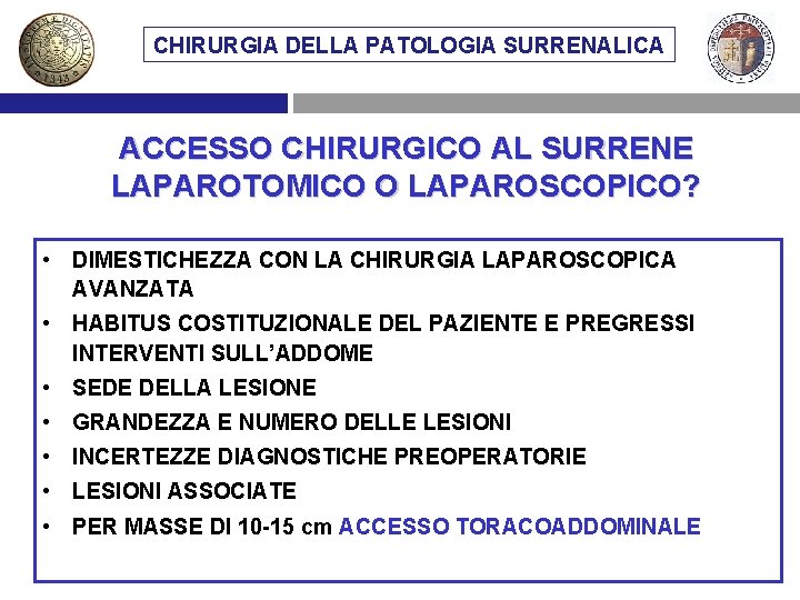 CHIRURGIA DELLA PATOLOGIA SURRENALICA VIE DIMETASTASI ACCESSO CHIRURGICO AL SURRENE SURRENALICHE ACCESSO CHIRURGICO AL