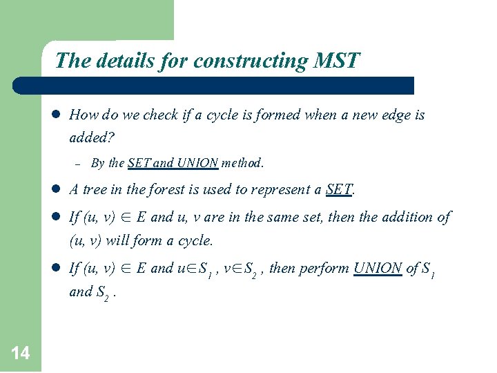 The details for constructing MST l How do we check if a cycle is