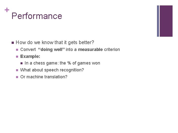 + Performance n How do we know that it gets better? n Convert “doing