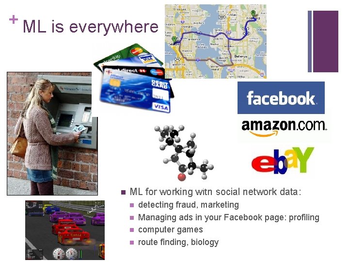 + ML is everywhere n ML for working with social network data: n n