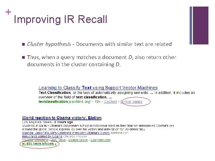 + Improving IR Recall n Cluster hypothesis - Documents with similar text are related