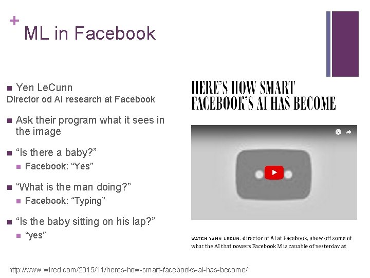 + n ML in Facebook Yen Le. Cunn Director od AI research at Facebook