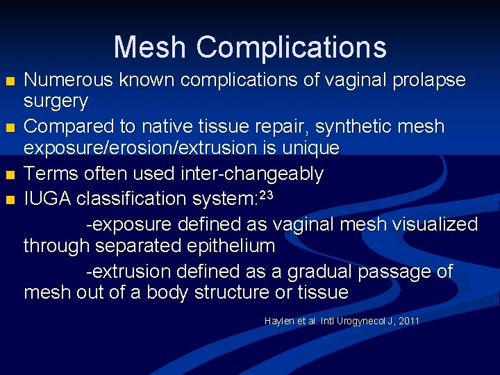 Mesh Complications n n Numerous known complications of vaginal prolapse surgery Compared to native