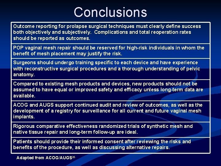 Conclusions Outcome reporting for prolapse surgical techniques must clearly define success both objectively and