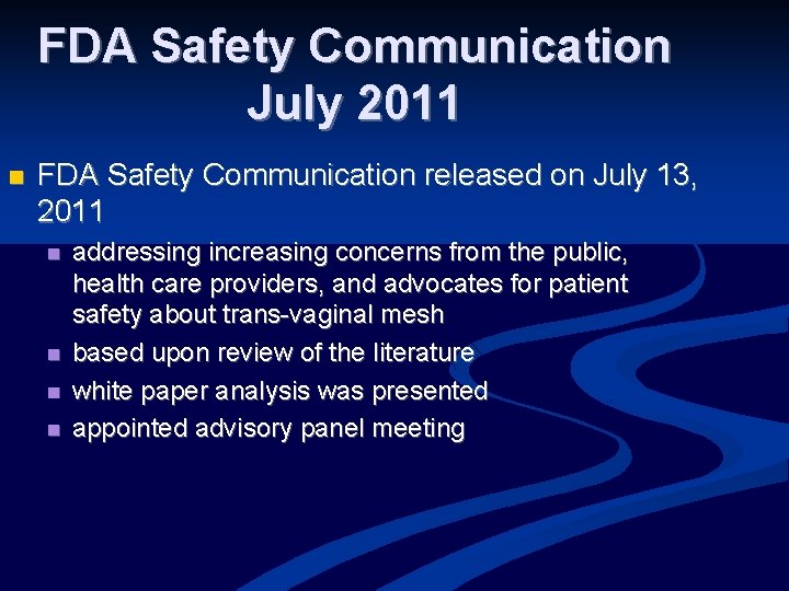FDA Safety Communication July 2011 n FDA Safety Communication released on July 13, 2011